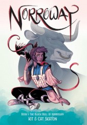 Okładka książki Norroway Vol 1: The Black Bull of Norroway Cat Seaton, Kit Seaton