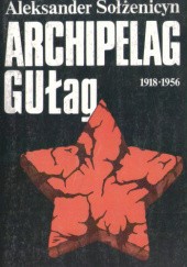 Okładka książki Archipelag GUŁag 1918 - 1956 Tom 3 Aleksandr Sołżenicyn