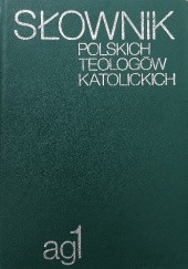 Okładka książki Słownik polskich teologów katolickich tom 1 praca zbiorowa