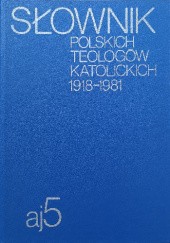 Okładka książki Słownik polskich teologów katolickich 1918-1981 tom 5 praca zbiorowa