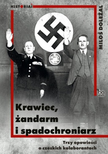 Okładka książki Krawiec, żandarm i spadochroniarz. Trzy opowieści o czeskich kolaborantach Miloš Doležal