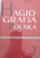 Okładka książki Hagiografia polska : słownik biobibliograficzny. Tom 2 L-Z praca zbiorowa