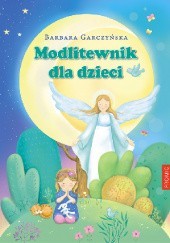 Okładka książki Modlitewnik dla dzieci Barbara Garczyńska