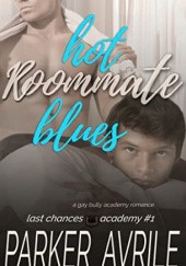 Okładka książki Hot Roommate Blues: A Gay Bully Academy Romance
