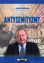 Okładka książki “Antysemityzm? – piękna idea!” Stanisław Michalkiewicz