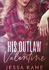Okładka książki His Outlaw Valentine Jessa Kane