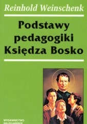Okładka książki Podstawy pedagogiki Księdza Bosko Reinhold Weinschenk