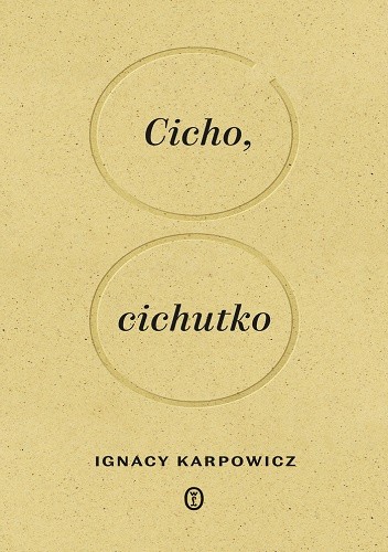 Okładka książki Cicho, cichutko Ignacy Karpowicz