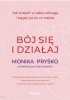 Okładka książki Bój się i działaj Monika Pryśko