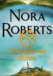 Okładka książki Dziedzictwo dobra Nora Roberts