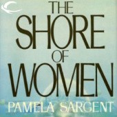 Okładka książki The Shore of Women autorstwa Pamela Sargent