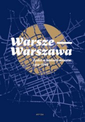 Okładka książki Warsze-Warszawa. Żydzi w historii miasta 1414–2014 praca zbiorowa