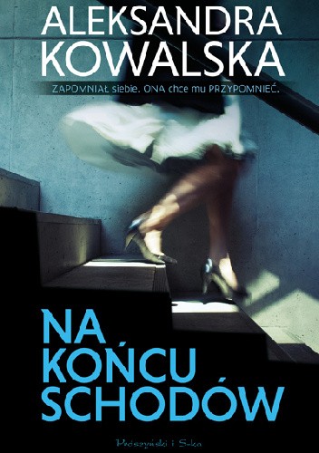 Okładka książki Na końcu schodów Aleksandra Kowalska