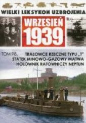 Okładka książki Trałowce rzeczne typu T Statek minowo-gazowy Mątwa, holownik ratowniczy Neptun Mariusz Borowiak
