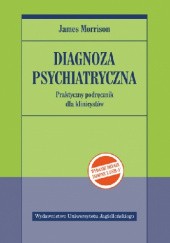 Okładka książki Diagnoza psychiatryczna (wydanie II, zgodne z DSM-5) James Morrison