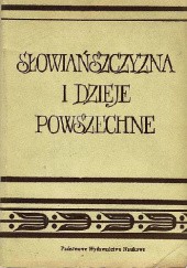 Okładka książki Słowiańszczyzna i dzieje powszechne : studia ofiarowane Ludwikowi Bazylowowi w siedemdziesiątą rocznicę Jego urodzin