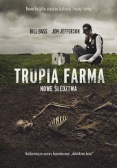 Okładka książki Trupia Farma. Nowe śledztwa Bill Bass, Jon Jefferson