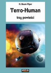 Okładka książki Terro-Human. Czterodniowa planeta; Kosmiczny wiking; Planeta złomowisko H. Beam Piper
