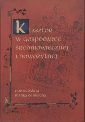 Okładka książki Klasztor w gospodarce średniowiecznej i nowożytnej Marek Derwich
