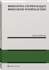 Okładka książki Roszczenia uzupełniające roszczenie windykacyjne Bartosz Stelmach