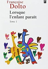 Okładka książki Lorsque lenfant paraît Tome 1 Françoise Dolto