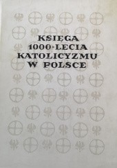Księga tysiąclecia katolicyzmu w Polsce. Cz. 3, Kościół w ramach społeczeństwa