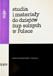 studia i materiały do dziejów żup solnych w Polsce, t. XXIV