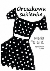 Okładka książki Groszkowa sukienka Maria Ferenc