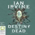 Okładka książki The Destiny of the Dead Ian Irvine