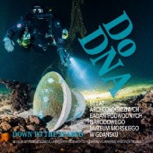 Okładka książki Do DNA. 50 lat archeologicznych badań podwodnych Narodowego Muzeum Morskiego w Gdańsku Elżbieta Wróblewska