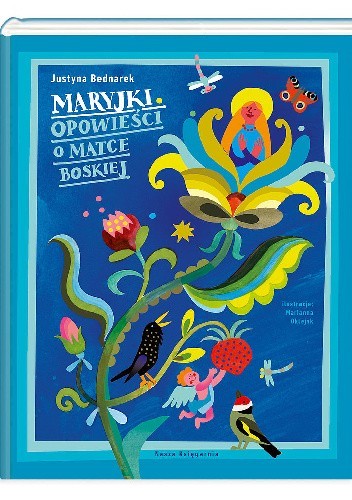 Okładka książki Maryjki. Opowieści o Matce Boskiej Justyna Bednarek, Marianna Oklejak