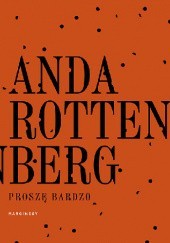 Okładka książki Proszę bardzo Anda Rottenberg