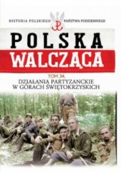 Okładka książki Działania partyzanckie w Górach Świętokrzyskich Hubert Kuberski