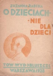 Okładka książki O dzieciach nie dla dzieci Zuzanna Rabska