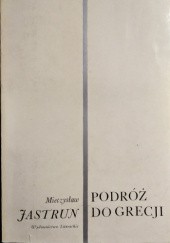 Okładka książki Podróż do Grecji Mieczysław Jastrun