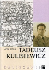 Okładka książki Tadeusz Kulisiewicz (1899-1988). Rysownik, grafik, kaliszanin Anna Tabaka