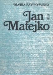 Okładka książki Jan Matejko wszystkim znany Maria Szypowska