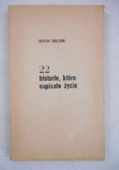 Okładka książki 22 historie, które napisało życie Krzysztof Kąkolewski