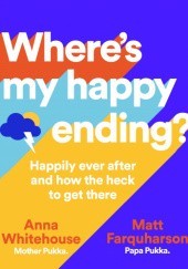 Okładka książki Where's My Happy Ending? Matt Farquharson, Anna Whitehouse