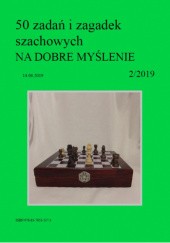 Okładka książki 50 zadań i zagadek szachowych NA DOBRE MYŚLENIE 2/2019 Artur Bieliński