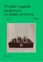 Okładka książki 50 zadań i zagadek szachowych NA DOBRE MYŚLENIE 3/2019 Artur Bieliński