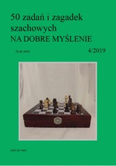 50 zadań i zagadek szachowych NA DOBRE MYŚLENIE 4/2019