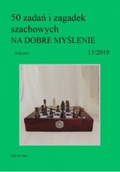 Okładka książki 50 zadań i zagadek szachowych NA DOBRE MYŚLENIE 13/2019 Artur Bieliński