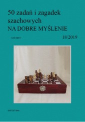 Okładka książki 50 zadań i zagadek szachowych NA DOBRE MYŚLENIE 18/2019 Artur Bieliński