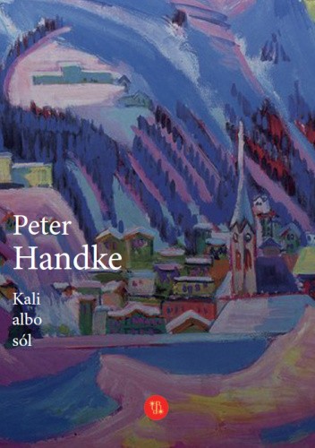 Okładka książki Kali albo sól. Historia z przedzimia Peter Handke