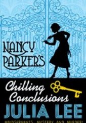 Okładka książki Nancy Parkers Chilling Conclusions Julia Lee