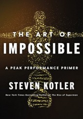 Okładka książki The Art of Impossible Steven Kotler