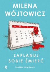 Okładka książki Zaplanuj sobie śmierć Milena Wójtowicz