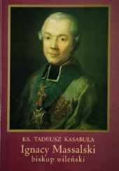 Okładka książki Ignacy Massalski - biskup wileński Tadeusz Kasabuła