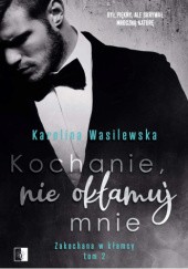Okładka książki Kochanie, nie okłamuj mnie Karolina Wasilewska